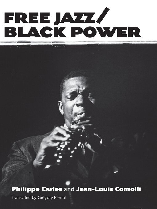 Title details for Free Jazz/Black Power by Philippe Carles - Available